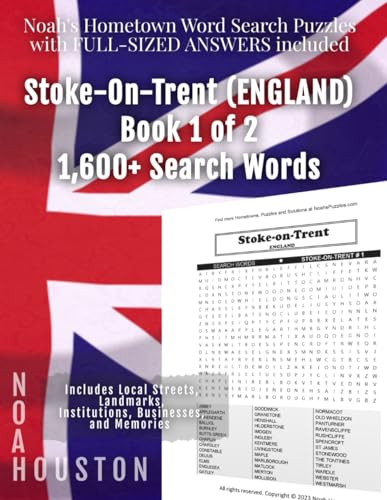 Noah's Hometown Word Search Puzzles with FULL-SIZED ANSWERS included STOKE-ON-TRENT (ENGLAND), BOOK 1 OF 2: Includes Local Streets, Landmarks, Institutions, Businesses, and Memories von Independently published