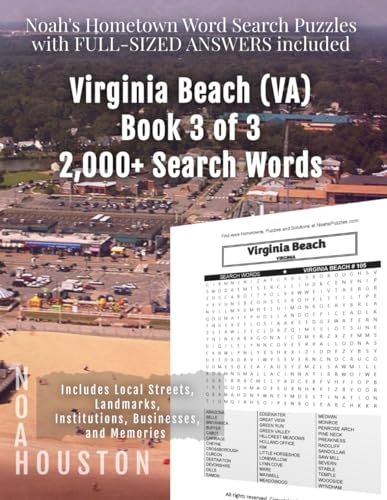 Noah's Hometown Word Search Puzzles with FULL-SIZED ANSWERS included VIRGINIA BEACH (VA), BOOK 3 OF 3: Includes Local Streets, Landmarks, Institutions, Businesses, and Memories von Independently published