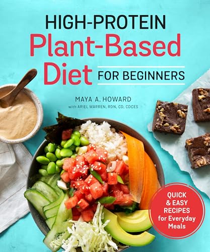 High-Protein Plant-Based Diet for Beginners: Quick and Easy Recipes for Everyday Meals von Random House Books for Young Readers