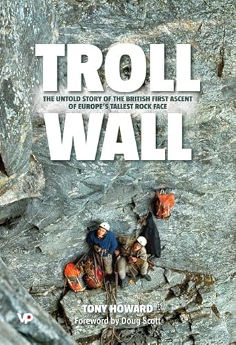 Troll Wall: The untold story of the British first ascent of Europe's tallest rock face von Vertebrate Graphics Ltd