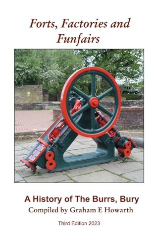 Forts, Factories and Funfairs: A History of The Burrs Country Park, Bury (3rd Edition) von Blurb