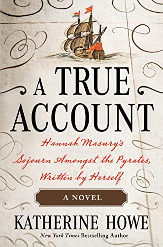 A True Account: Hannah Masury's Sojourn Amongst the Pyrates Written by Herself