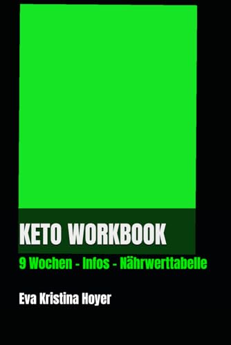 Modern Keto Workbook: 9 Wochen Keto Workbook incl. Nährwerttabelle und Keto Infos