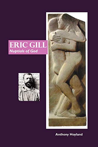 Eric Gill: Nuptials of God: Nuptial of God von Crescent Moon Publishing