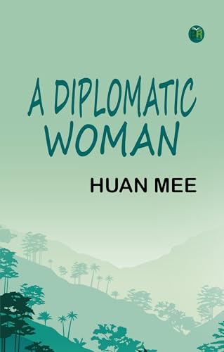 A Diplomatic Woman von Zinc Read