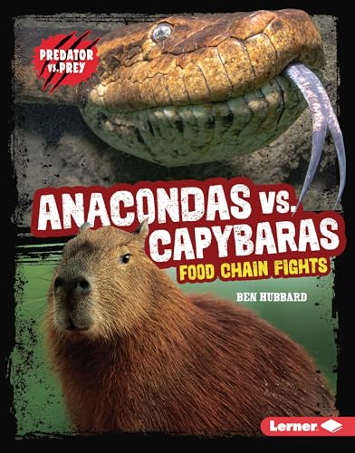 Anacondas vs. Capybaras: Food Chain Fights (Predator vs. Prey) von Lerner Publications (Tm)