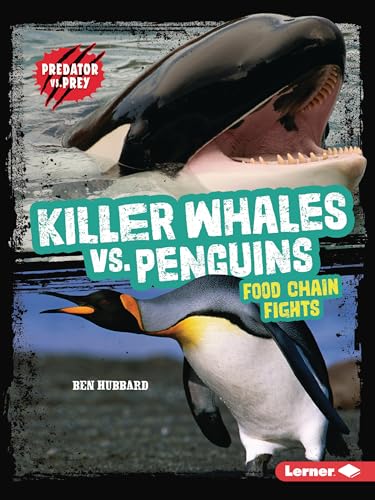 Killer Whales vs. Penguins: Food Chain Fights (Predator vs. Prey) von Lerner Publications (Tm)