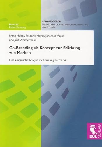 Co-Branding als Konzept zur Stärkung von Marken: Eine empirische Analyse im Konsumgütermarkt (Marketing)