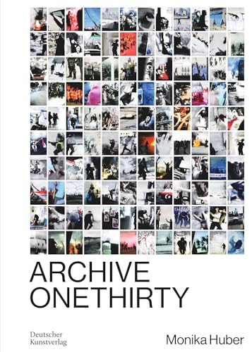 Monika Huber: Archive OneThirty (Issn) von Deutscher Kunstverlag (DKV)