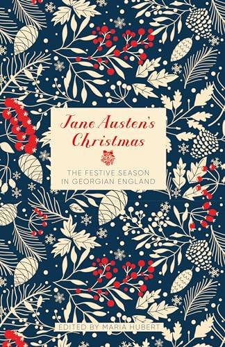 Jane Austen's Christmas: The Festive Season in Georgian England von The History Press