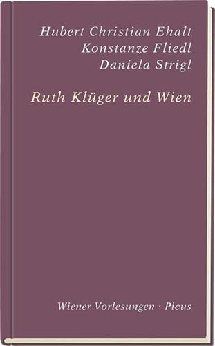 Ruth Klüger und Wien (Wiener Vorlesungen) von Picus Verlag