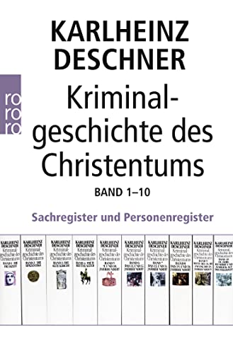 Kriminalgeschichte des Christentums 1-10: Sachregister und Personenregister von Rowohlt