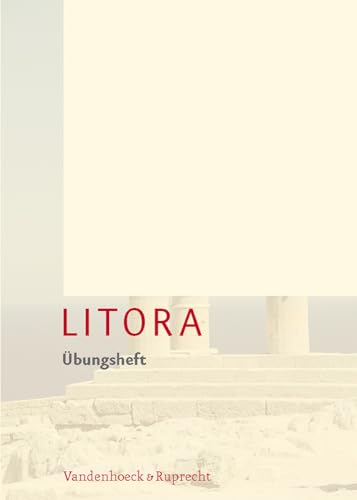 Litora Übungsheft - Lehrgang für den spät beginnenden Lateinunterricht von Vandenhoeck + Ruprecht