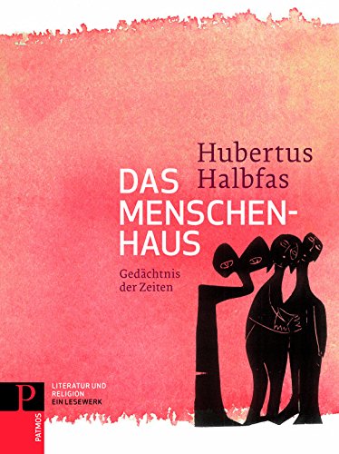 Literatur und Religion: Ein Lesewerk / Das Menschenhaus: Gedächtnis der Zeiten: Gedächtnis der Zeiten Band 2 von Patmos-Verlag