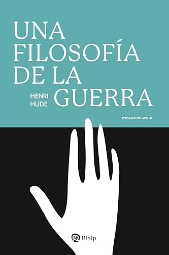 Una filosofía de la guerra (Pensamiento Actual) von EDICIONES RIALP S.A.