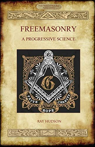 Freemasonry: A Progressive Science von Aziloth Books