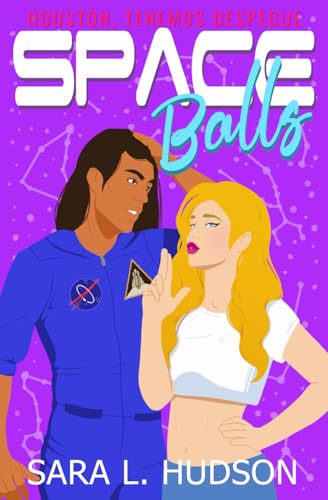 Space Balls: Houston, Tenemos Despegue (la Space Series, Band 4) von Sara L Hudson