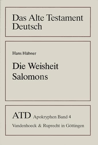 Das Alte Testament Deutsch (ATD), Apokryphen, Bd.4, Die Weisheit Salomons: Liber Sapientiae Salomonis