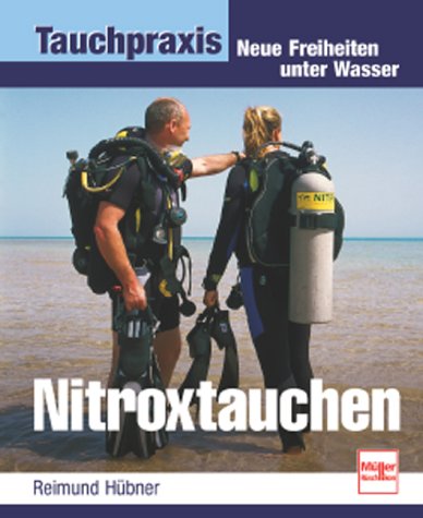 Nitroxtauchen: Neue Freiheiten unter Wasser (Tauchpraxis)