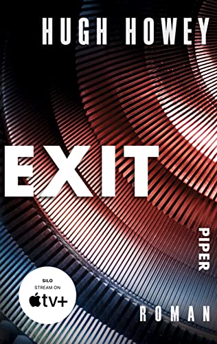Exit (Silo 3): Roman | Die Buch-Trilogie zur Serie »Silo« von Apple TV+! von PIPER