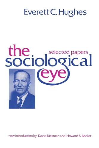 The Sociological Eye: Selected Papers (Social Science Classics Series)