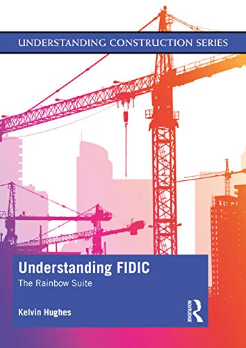 Understanding FIDIC: The Rainbow Suite (Understanding Construction) von Routledge