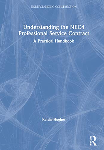 Understanding the Nec4 Professional Service Contract: A Practical Handbook (Understanding Construction) von Routledge