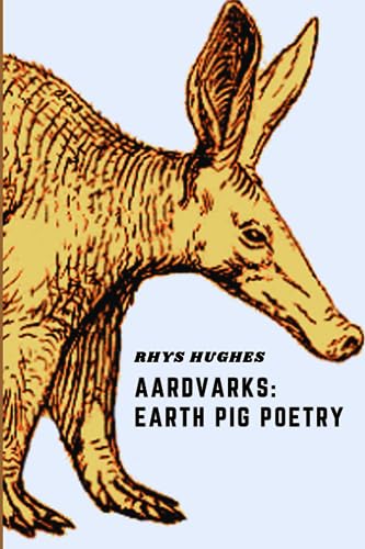 Aardvarks: earth pig poetry