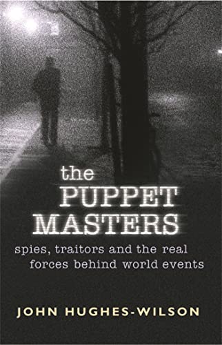 The Puppet Masters: Spies, traitors and the real forces behind world events von W&N