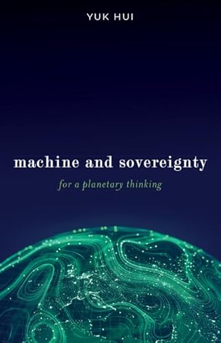 Machine and Sovereignty: For a Planetary Thinking von University of Minnesota Press