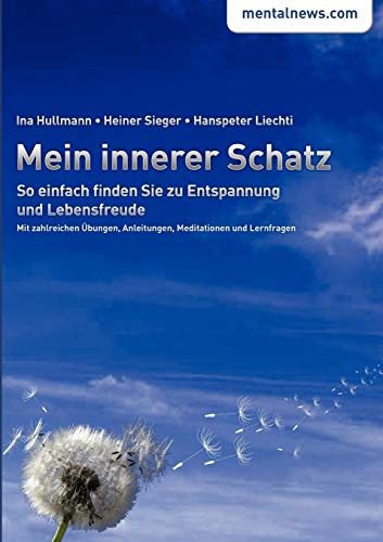 Mein innerer Schatz: So einfach finden Sie zu Entspannung und Lebensfreude