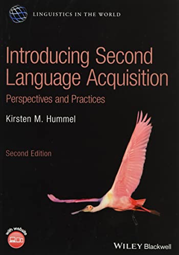 Introducing Second Language Acquisition: Perspectives and Practices (Linguistics in the World)