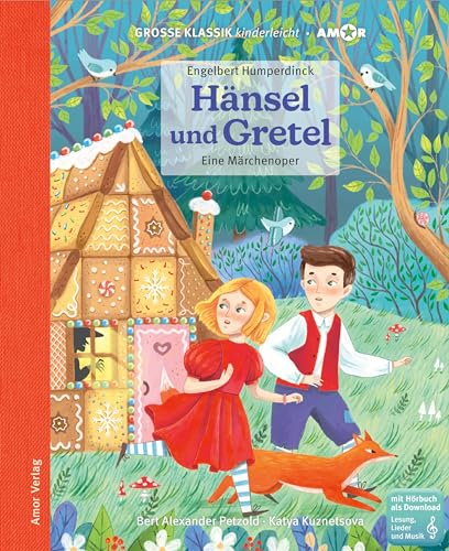 Hänsel und Gretel. Eine Märchenoper.: Große Klassik kinderleicht. (Buch mit CD) von Amor Verlag GmbH
