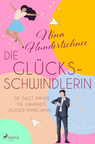 Die Glücksschwindlerin: Roman | Sie sagt immer die Wahrheit. Außer manchmal. von Saga Egmont Bücher