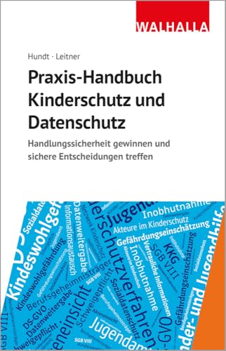 Praxis-Handbuch Kinderschutz und Datenschutz: Handlungssicherheit gewinnen und sichere Entscheidungen treffen