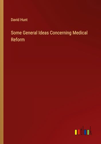 Some General Ideas Concerning Medical Reform von Outlook Verlag