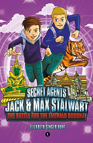 Secret Agents Jack and Max Stalwart: Book 1: The Battle for the Emerald Buddha: Thailand (The Secret Agents Jack and Max Stalwart Series, 1, Band 1)