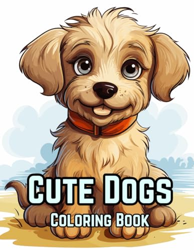 Coloring Book Cute Dogs for Kids: 50 Adorable Cartoon Dogs & Puppies Coloring Book for Kids, Ages 7-12 von Independently published