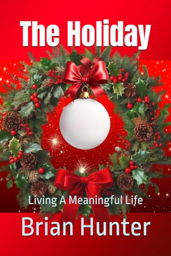 The Holiday: Living A Meaningful Life