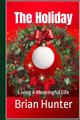The Holiday: Living A Meaningful Life