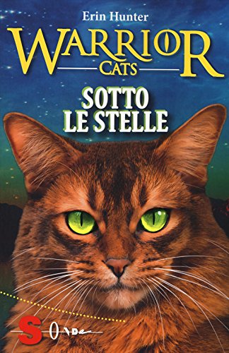 Erin Hunter - Sotto Le Stelle. Warrior Cats