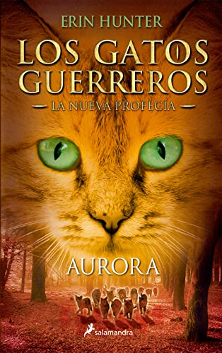 Gatos-Nueva Profecia 03. Aurora: . (Colección Salamandra Juvenil, Band 3)