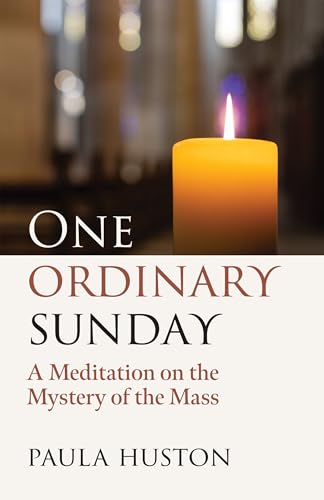 One Ordinary Sunday: A Meditation on the Mystery of the Mass von Liturgical Press