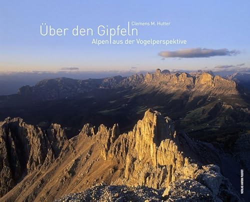 Über den Gipfeln: Alpen aus der Vogelperspektive von Pustet Anton