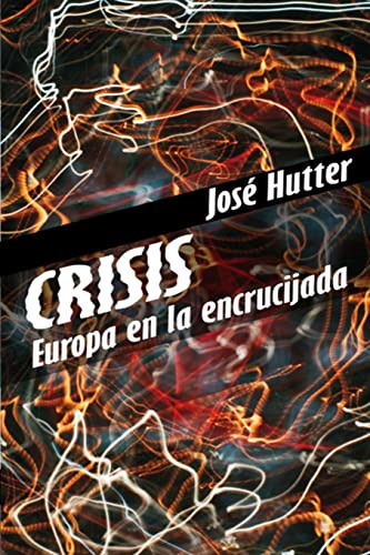 Crisis: Europa en la encrucijada