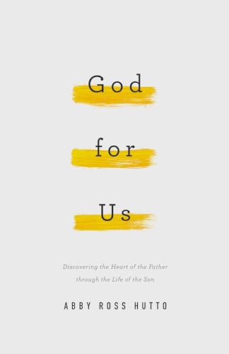 God for Us: Discovering the Heart of the Father Through the Life of the Son von P & R Publishing