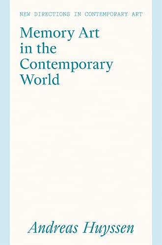 Memory Art in the Contemporary World: Confronting Violence in the Global South (New Directions in Contemporary Art) von Lund Humphries Publishers Ltd