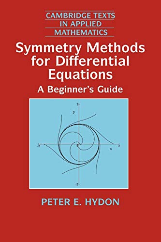 Symmetry Methods for Diff Equations: A Beginner's Guide (Cambridge Texts in Applied Mathematics, 22) von Cambridge University Press