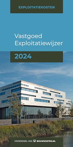 2024 (Vastgoed Exploitatiewijzer) von Bouwkosten.nl BV