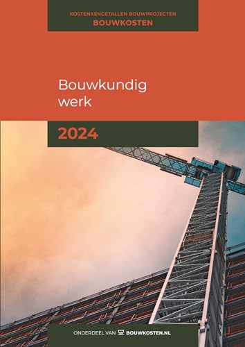2024 (Kostenkengetallen bouwprojecten) von Bouwkosten.nl BV